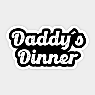 Daddy Dinner (White) Sticker